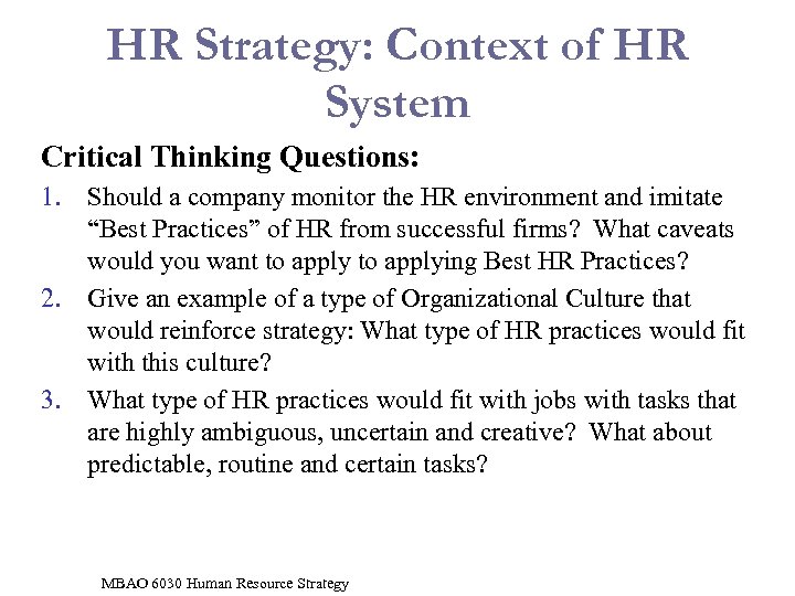 HR Strategy: Context of HR System Critical Thinking Questions: 1. Should a company monitor
