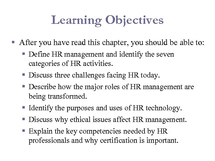 Learning Objectives § After you have read this chapter, you should be able to: