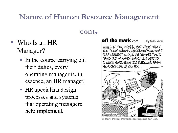 Nature of Human Resource Management cont § Who Is an HR Manager? § In