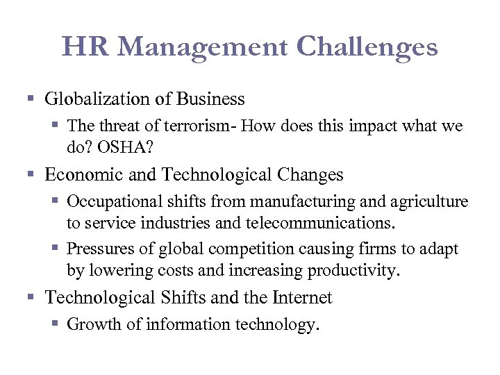 HR Management Challenges § Globalization of Business § The threat of terrorism- How does