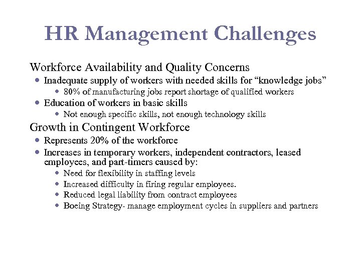HR Management Challenges Workforce Availability and Quality Concerns Inadequate supply of workers with needed
