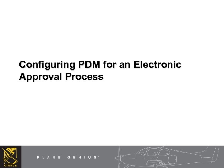 Configuring PDM for an Electronic Approval Process 