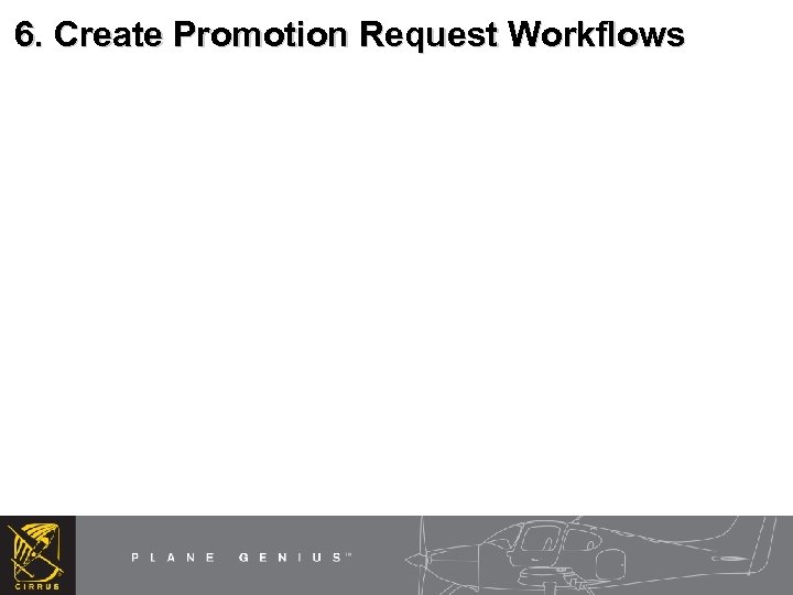 6. Create Promotion Request Workflows 