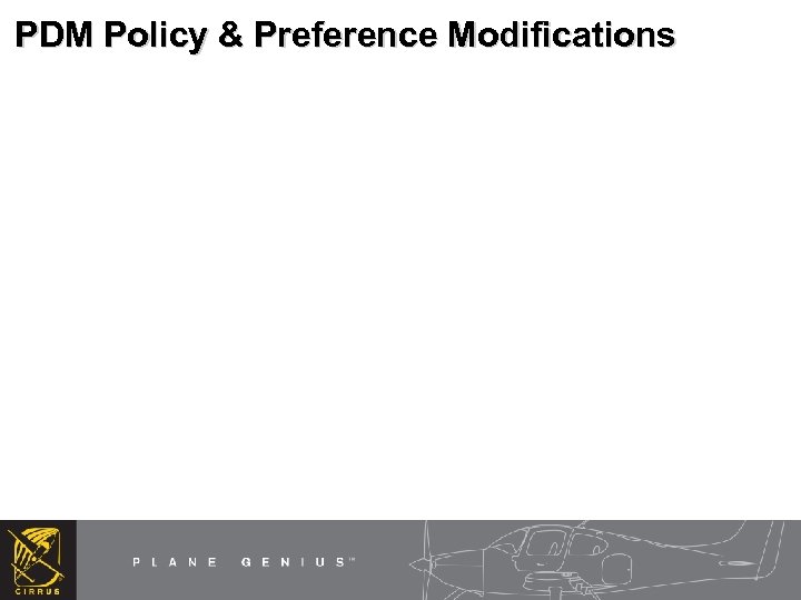 PDM Policy & Preference Modifications 