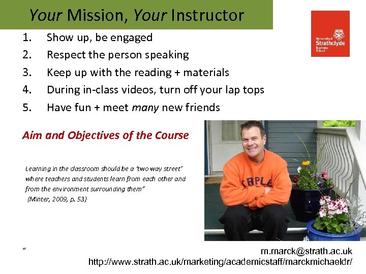 Your Mission, Your Instructor 1. 2. 3. 4. 5. Show up, be engaged Respect