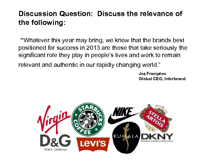 Discussion Question: Discuss the relevance of the following: “Whatever this year may bring, we