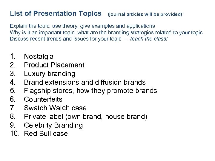 List of Presentation Topics (journal articles will be provided) Explain the topic, use theory,