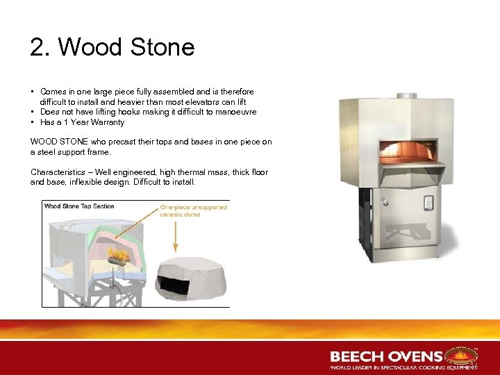 2. Wood Stone • Comes in one large piece fully assembled and is therefore