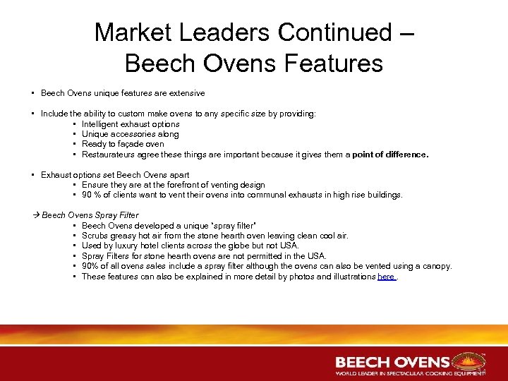 Market Leaders Continued – Beech Ovens Features • Beech Ovens unique features are extensive