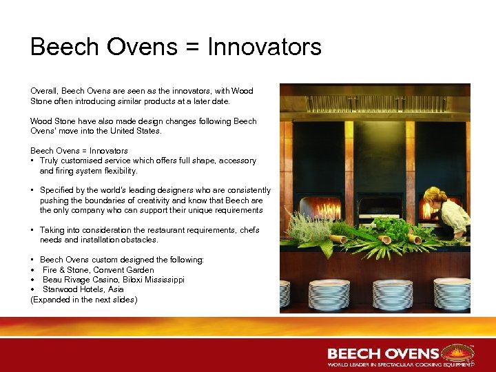 Beech Ovens = Innovators Overall, Beech Ovens are seen as the innovators, with Wood