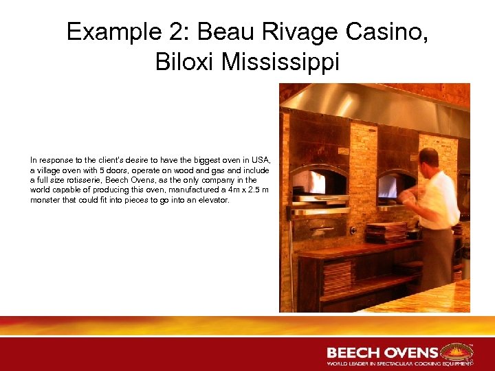 Example 2: Beau Rivage Casino, Biloxi Mississippi In response to the client’s desire to