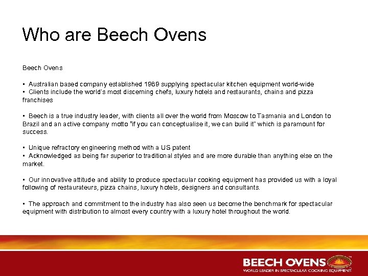 Who are Beech Ovens • Australian based company established 1989 supplying spectacular kitchen equipment