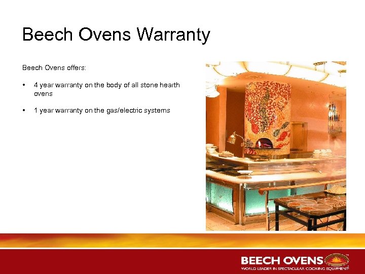 Beech Ovens Warranty Beech Ovens offers: • 4 year warranty on the body of