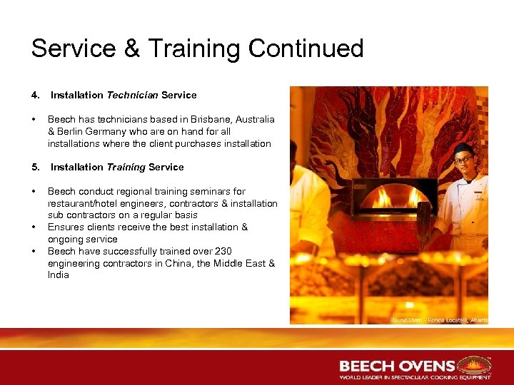 Service & Training Continued 4. • 5. • • • Installation Technician Service Beech