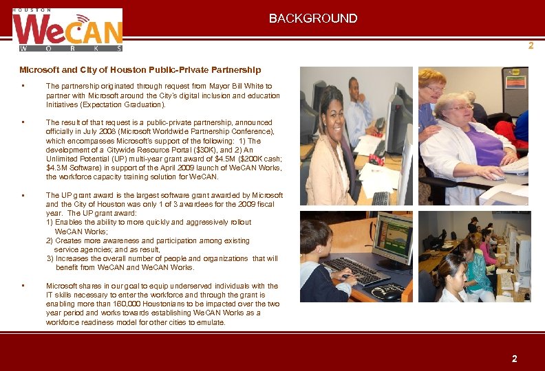 BACKGROUND 2 Microsoft and City of Houston Public-Private Partnership • The partnership originated through