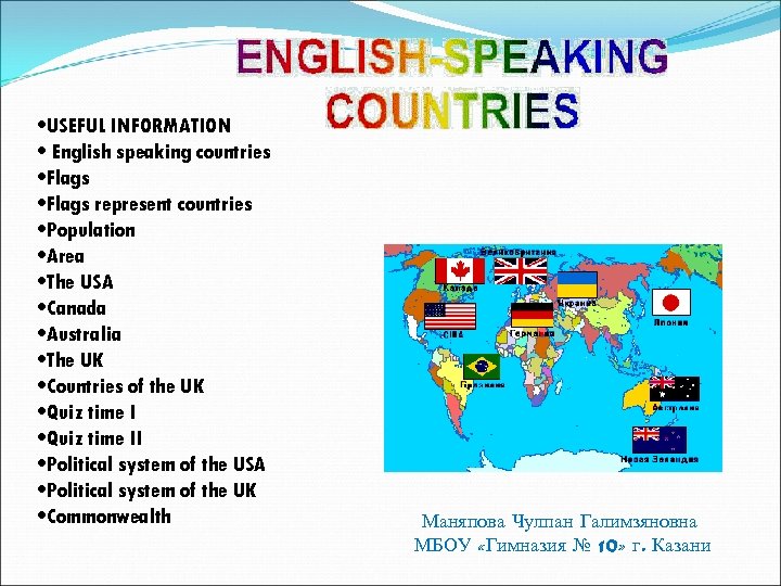  • USEFUL INFORMATION • English speaking countries • Flags represent countries • Population