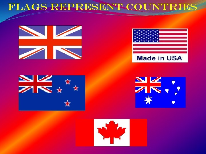 Flags represent countries 