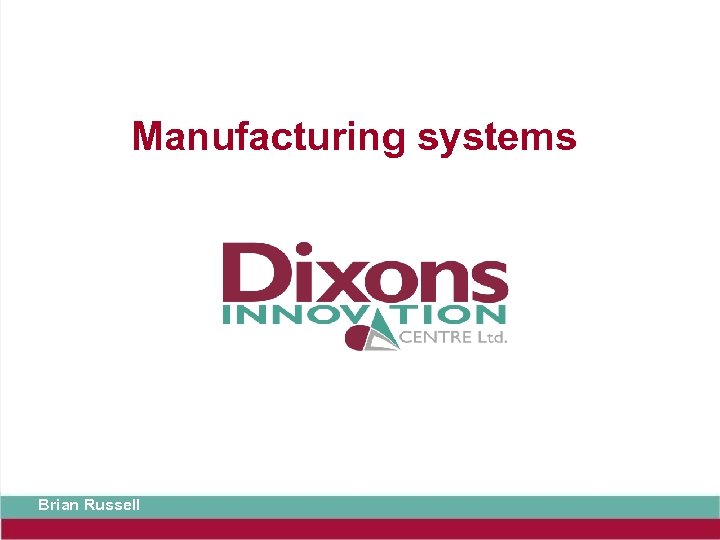 Manufacturing systems Brian Russell 