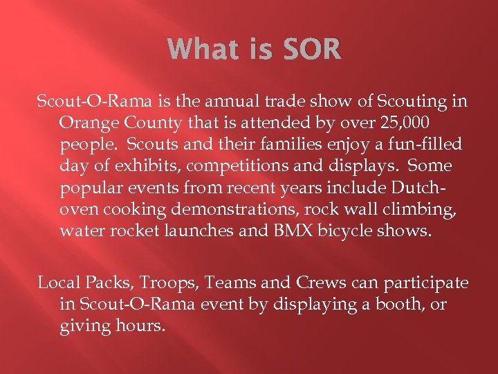 What is SOR Scout-O-Rama is the annual trade show of Scouting in Orange County