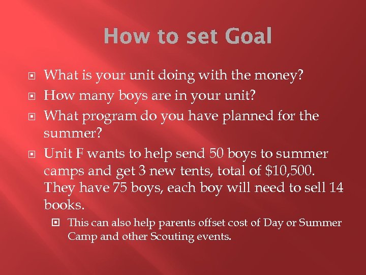 How to set Goal What is your unit doing with the money? How many