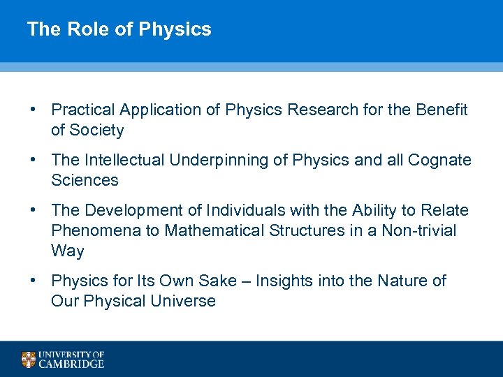 The Role of Physics • Practical Application of Physics Research for the Benefit of