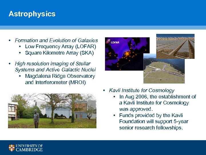 Astrophysics • Formation and Evolution of Galaxies • Low Frequency Array (LOFAR) • Square