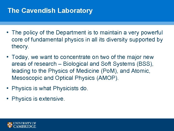 The Cavendish Laboratory • The policy of the Department is to maintain a very