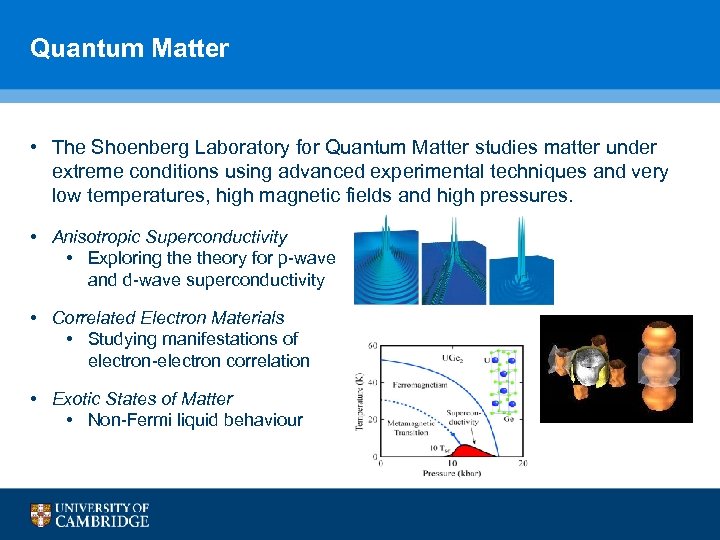 Quantum Matter • The Shoenberg Laboratory for Quantum Matter studies matter under extreme conditions