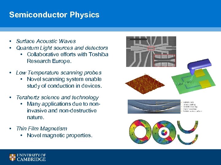 Semiconductor Physics • Surface Acoustic Waves • Quantum Light sources and detectors • Collaborative