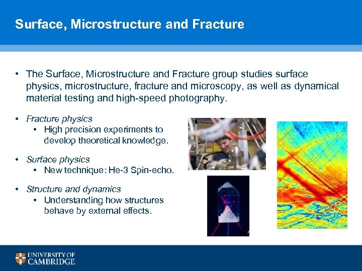 Surface, Microstructure and Fracture • The Surface, Microstructure and Fracture group studies surface physics,