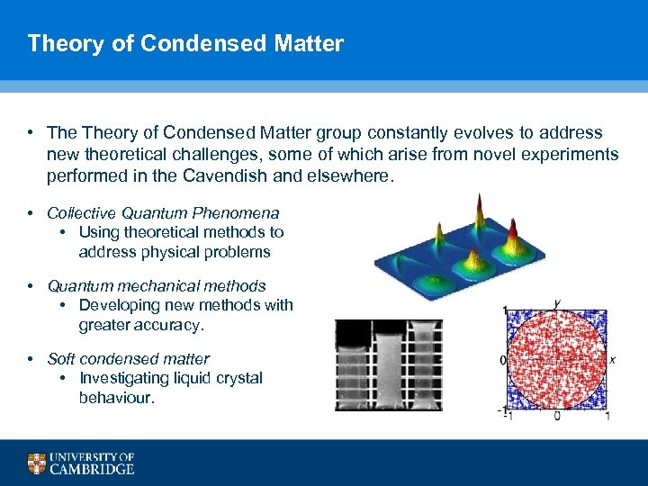 Theory of Condensed Matter • Theory of Condensed Matter group constantly evolves to address