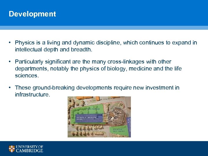 Development • Physics is a living and dynamic discipline, which continues to expand in