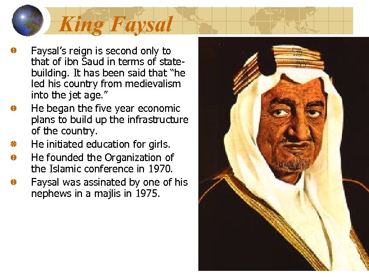 King Faysal’s reign is second only to that of ibn Saud in terms of