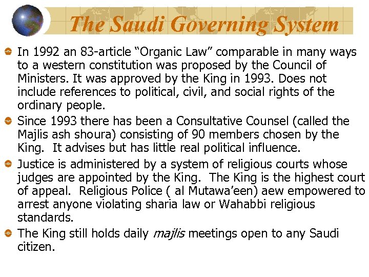 The Saudi Governing System In 1992 an 83 -article “Organic Law” comparable in many