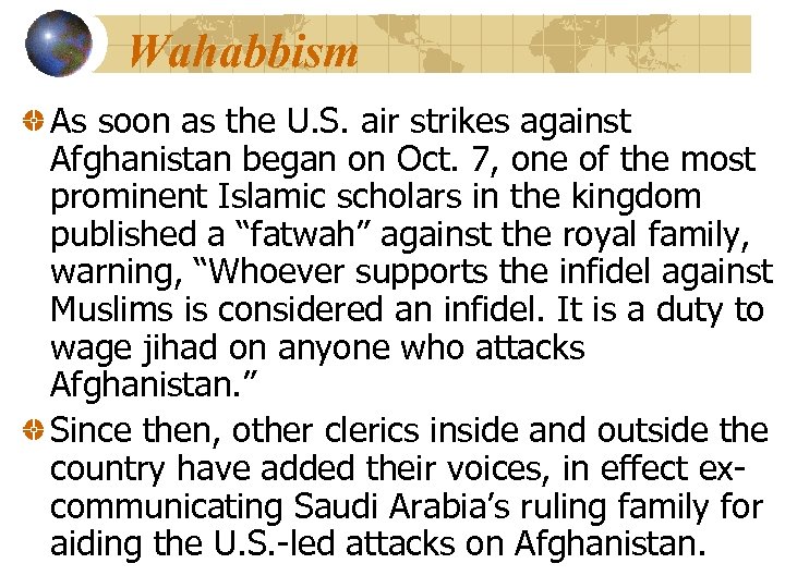 Wahabbism As soon as the U. S. air strikes against Afghanistan began on Oct.