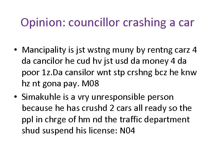Opinion: councillor crashing a car • Mancipality is jst wstng muny by rentng carz