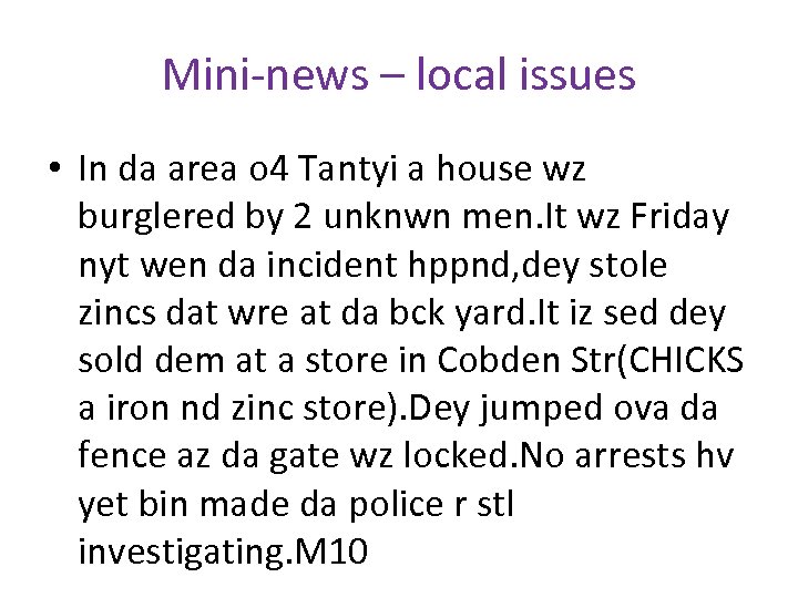 Mini-news – local issues • In da area o 4 Tantyi a house wz