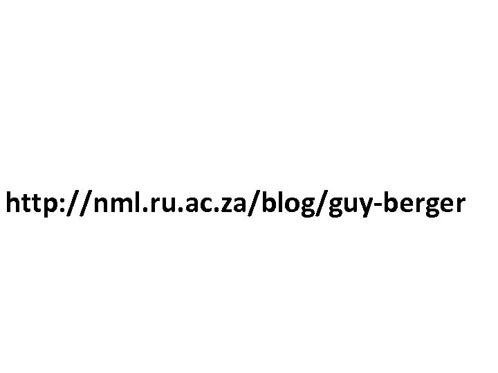 http: //nml. ru. ac. za/blog/guy-berger 