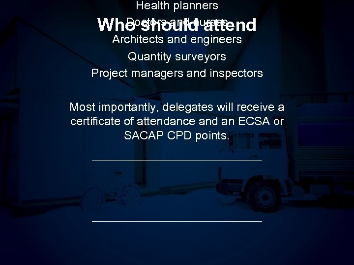 Health planners Doctors and nurses Who should attend Architects and engineers Quantity surveyors Project