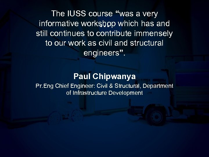 The IUSS course “was a very informative workshop which has and … still continues