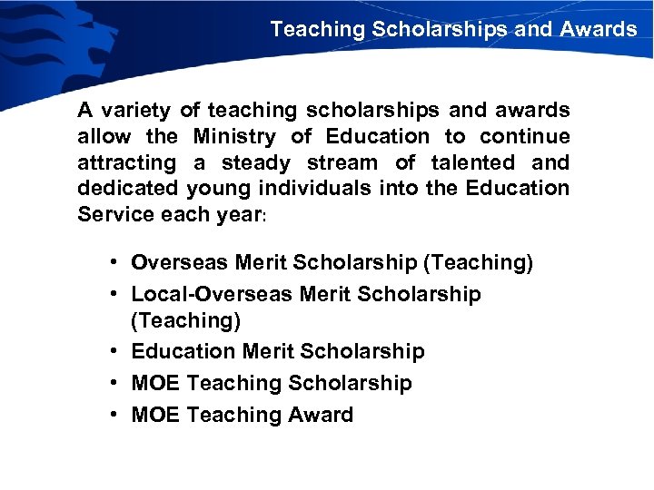 Teaching Scholarships and Awards A variety of teaching scholarships and awards allow the Ministry