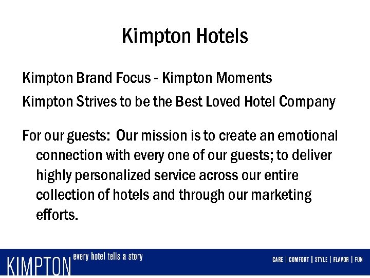 Kimpton Hotels Kimpton Brand Focus - Kimpton Moments Kimpton Strives to be the Best
