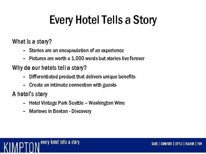 Every Hotel Tells a Story What is a story? – Stories are an encapsulation