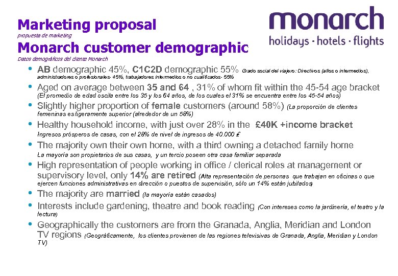 Marketing proposal propuesta de marketing Monarch customer demographic Datos demográficos del cliente Monarch •