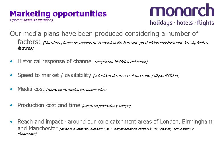 Marketing opportunities Oportunidades de marketing Our media plans have been produced considering a number