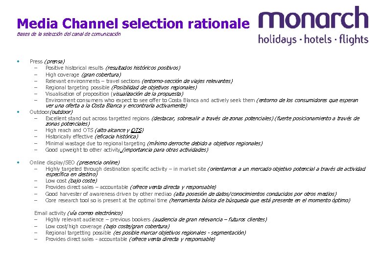 Media Channel selection rationale Bases de la selección del canal de comunicación • •