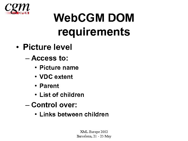 Web. CGM DOM requirements • Picture level – Access to: • • Picture name