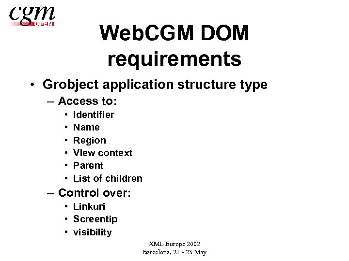 Web. CGM DOM requirements • Grobject application structure type – Access to: • •