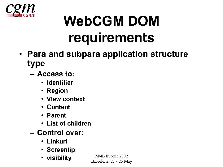 Web. CGM DOM requirements • Para and subpara application structure type – Access to: