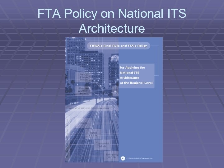 FTA Policy on National ITS Architecture 